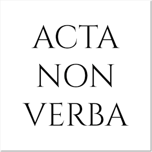 Acta Non Verba Posters and Art